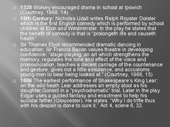 � � 1528 Wolsey encouraged drama in school at Ipswich (Courtney, 1968, 14) 16