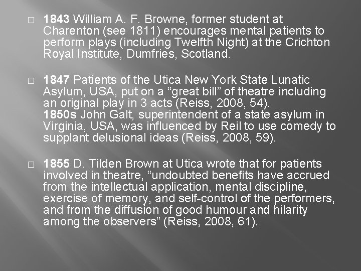 � 1843 William A. F. Browne, former student at Charenton (see 1811) encourages mental