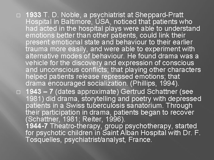 � � 1933 T. D. Noble, a psychiatrist at Sheppard-Pratt Hospital in Baltimore, USA,