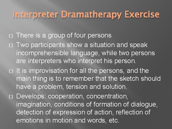 Interpreter Dramatherapy Exercise � � There is a group of four persons Two participants