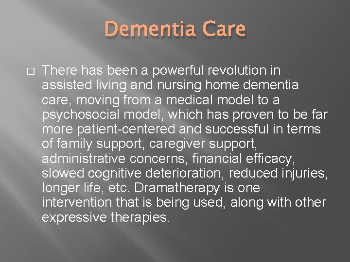 Dementia Care � There has been a powerful revolution in assisted living and nursing