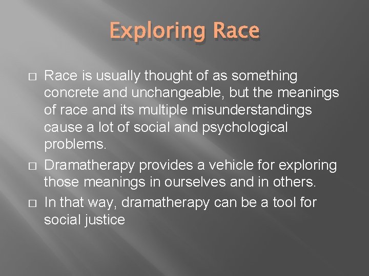 Exploring Race � � � Race is usually thought of as something concrete and