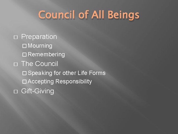 Council of All Beings � Preparation � Mourning � Remembering � The Council �