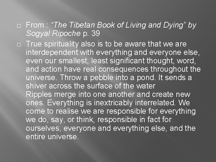 � � From : “The Tibetan Book of Living and Dying” by Sogyal Ripoche