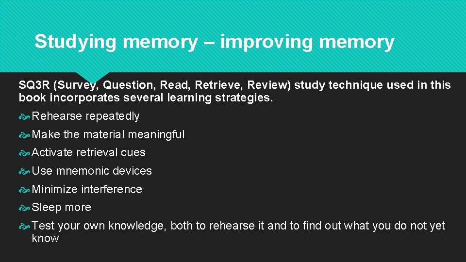 Studying memory – improving memory SQ 3 R (Survey, Question, Read, Retrieve, Review) study