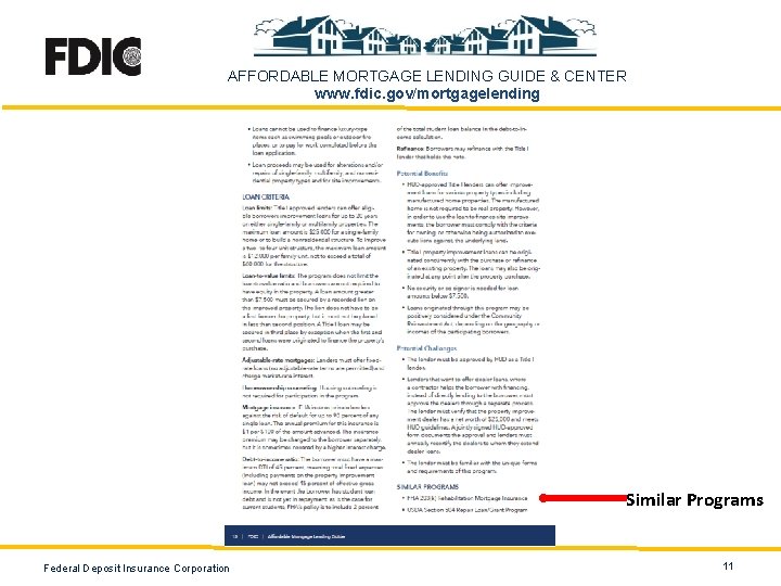 AFFORDABLE MORTGAGE LENDING GUIDE & CENTER www. fdic. gov/mortgagelending Similar Programs Federal Deposit Insurance