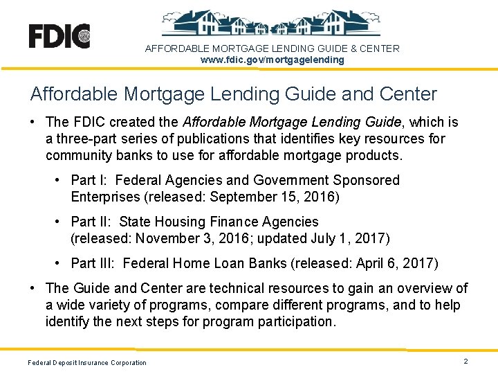 AFFORDABLE MORTGAGE LENDING GUIDE & CENTER www. fdic. gov/mortgagelending Affordable Mortgage Lending Guide and