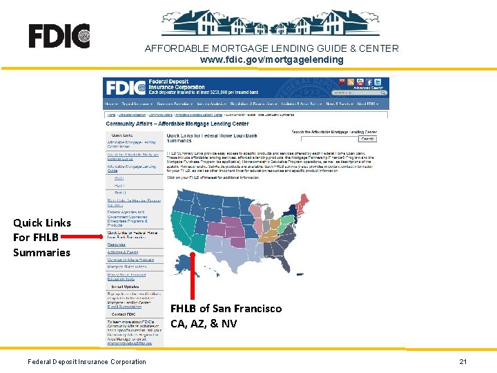 AFFORDABLE MORTGAGE LENDING GUIDE & CENTER www. fdic. gov/mortgagelending Quick Links For FHLB Summaries