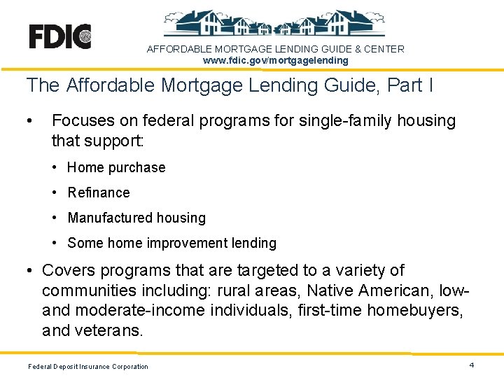 AFFORDABLE MORTGAGE LENDING GUIDE & CENTER www. fdic. gov/mortgagelending The Affordable Mortgage Lending Guide,