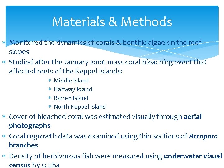 Materials & Methods Monitored the dynamics of corals & benthic algae on the reef