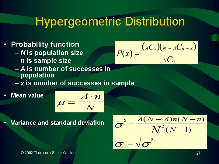 Hypergeometric Distribution • Probability function – N is population size – n is sample Hypergeometric Distribution • Probability function – N is population size – n is sample