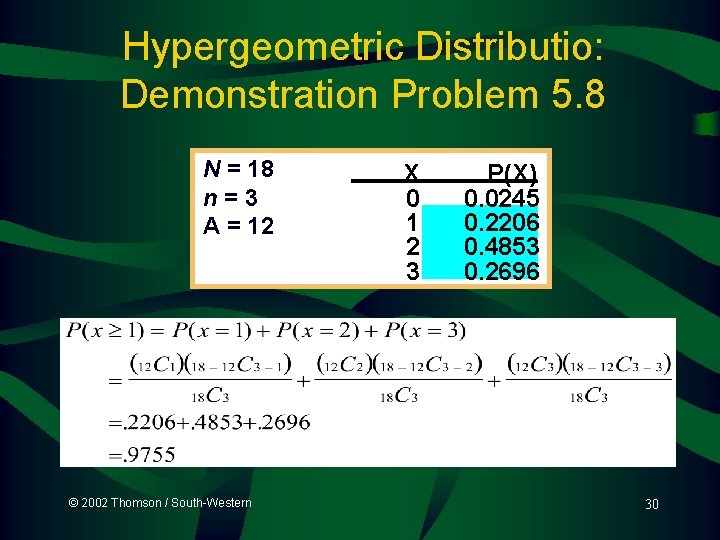 Hypergeometric Distributio: Demonstration Problem 5. 8 N = 18 n=3 A = 12 © Hypergeometric Distributio: Demonstration Problem 5. 8 N = 18 n=3 A = 12 ©