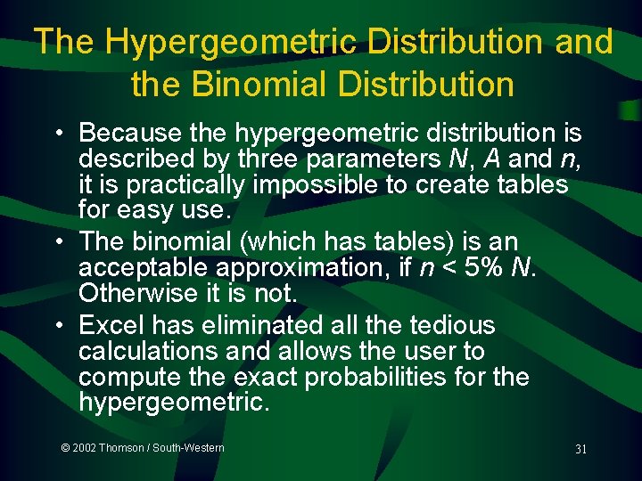 The Hypergeometric Distribution and the Binomial Distribution • Because the hypergeometric distribution is described The Hypergeometric Distribution and the Binomial Distribution • Because the hypergeometric distribution is described