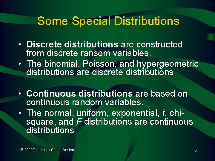 Some Special Distributions • Discrete distributions are constructed from discrete ransom variables. • The Some Special Distributions • Discrete distributions are constructed from discrete ransom variables. • The