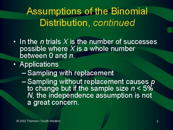 Assumptions of the Binomial Distribution, continued • In the n trials X is the Assumptions of the Binomial Distribution, continued • In the n trials X is the