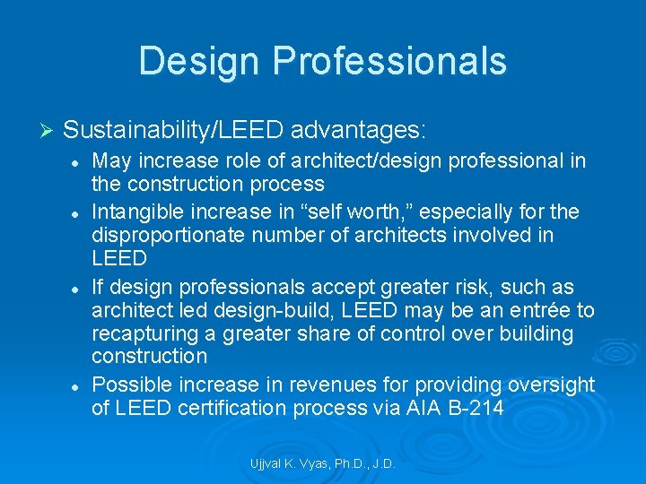 Design Professionals Ø Sustainability/LEED advantages: l l May increase role of architect/design professional in
