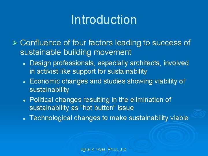 Introduction Ø Confluence of four factors leading to success of sustainable building movement l