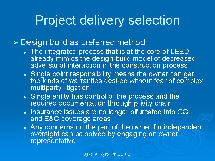 Project delivery selection Ø Design-build as preferred method l l l The integrated process
