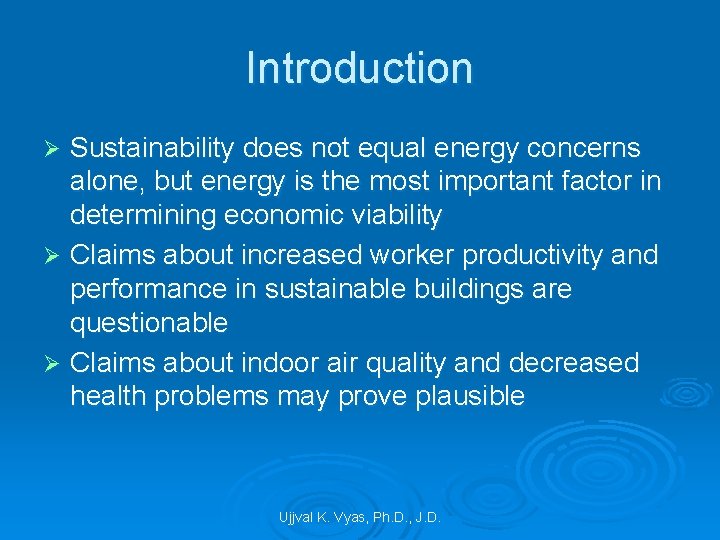 Introduction Sustainability does not equal energy concerns alone, but energy is the most important
