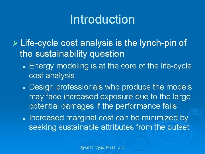 Introduction Ø Life-cycle cost analysis is the lynch-pin of the sustainability question l l