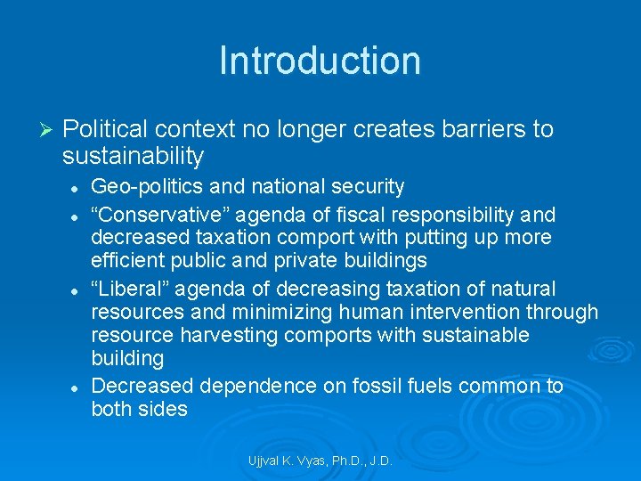 Introduction Ø Political context no longer creates barriers to sustainability l l Geo-politics and