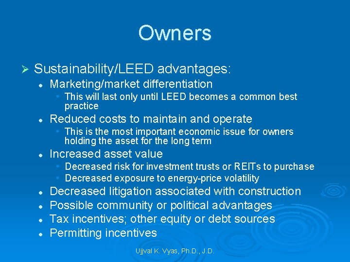 Owners Ø Sustainability/LEED advantages: l Marketing/market differentiation • This will last only until LEED
