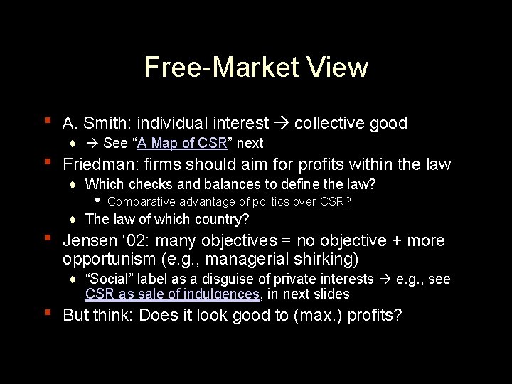 Free-Market View ▪ ▪ A. Smith: individual interest collective good ♦ See “A Map