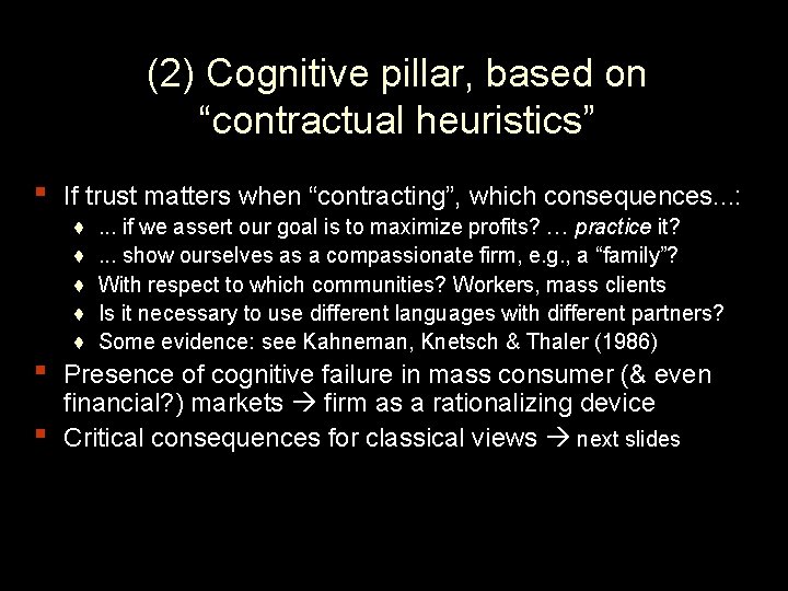 (2) Cognitive pillar, based on “contractual heuristics” ▪ ▪ ▪ If trust matters when