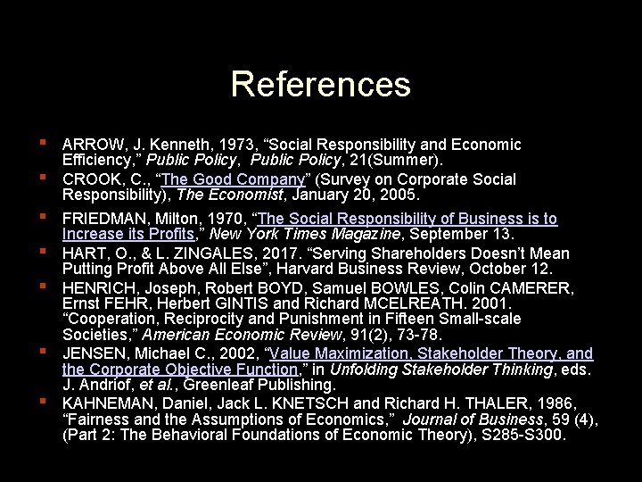 References ▪ ▪ ▪ ▪ ARROW, J. Kenneth, 1973, “Social Responsibility and Economic Efficiency,