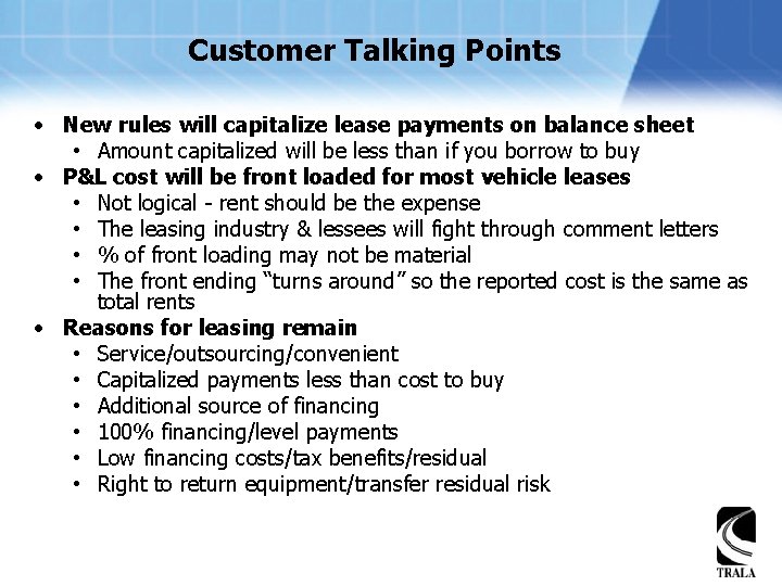 Customer Talking Points • New rules will capitalize lease payments on balance sheet •