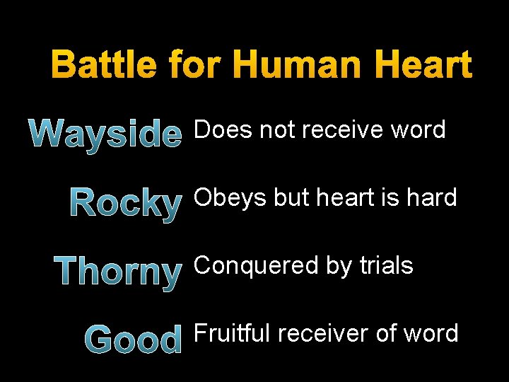 Battle for Human Heart Wayside Does not receive word Rocky Obeys but heart is