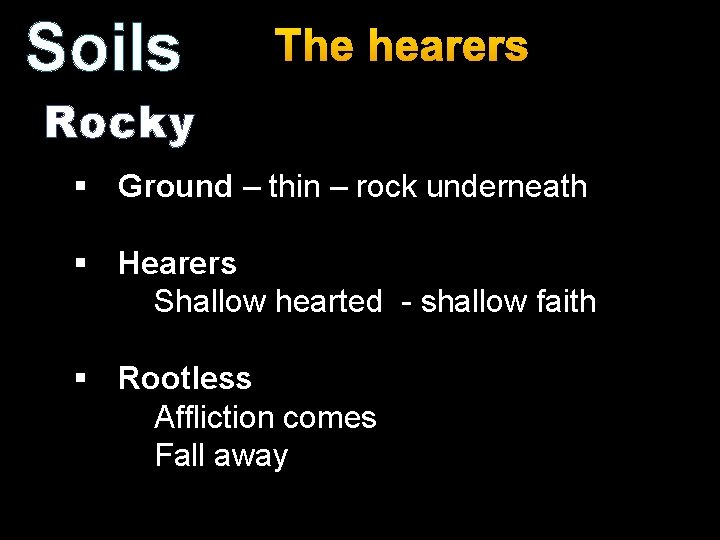 Soils The hearers Rocky § Ground – thin – rock underneath § Hearers Shallow