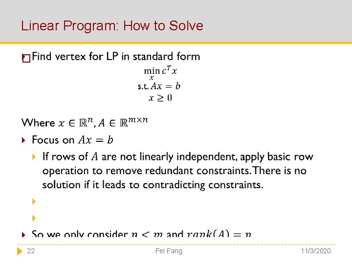 Linear Program: How to Solve � 22 Fei Fang 11/3/2020 