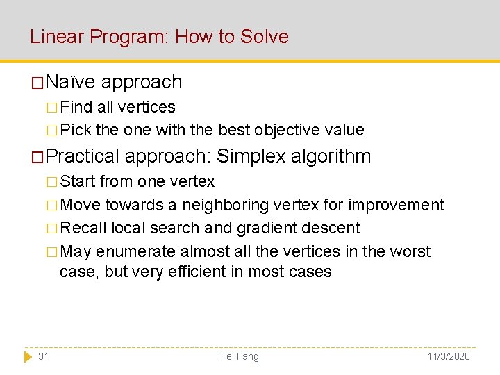 Linear Program: How to Solve �Naïve approach � Find all vertices � Pick the