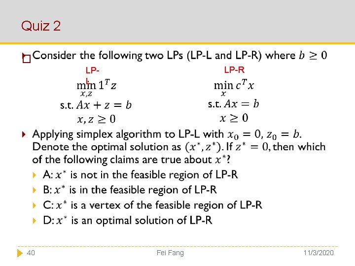 Quiz 2 � 40 LP-R LPL Fei Fang 11/3/2020 