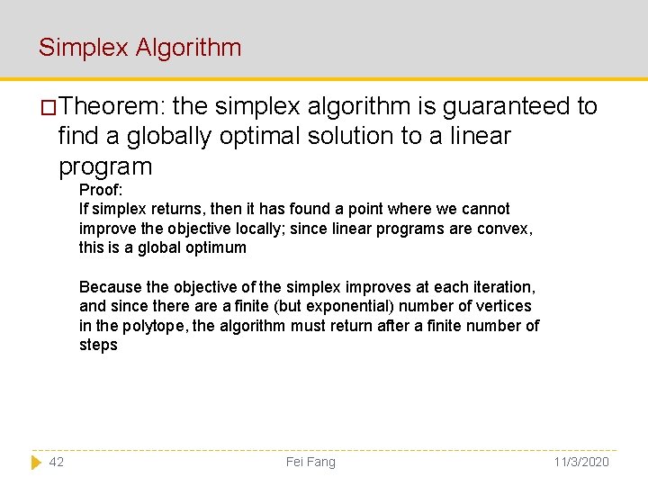 Simplex Algorithm �Theorem: the simplex algorithm is guaranteed to find a globally optimal solution