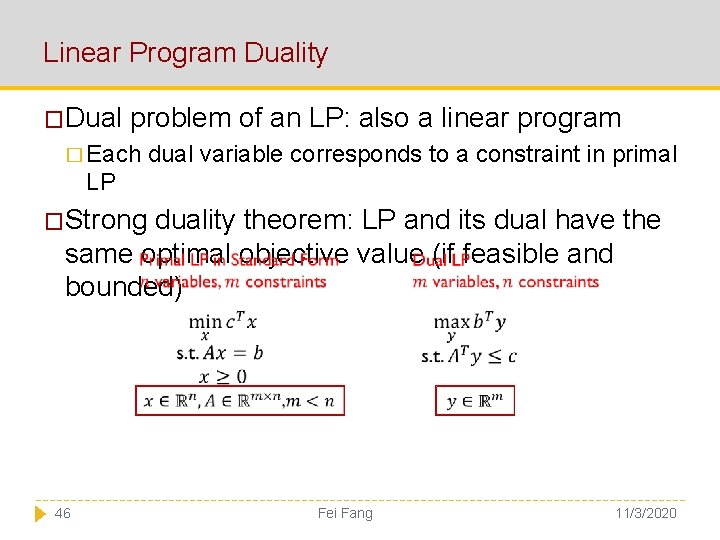 Linear Program Duality �Dual problem of an LP: also a linear program � Each