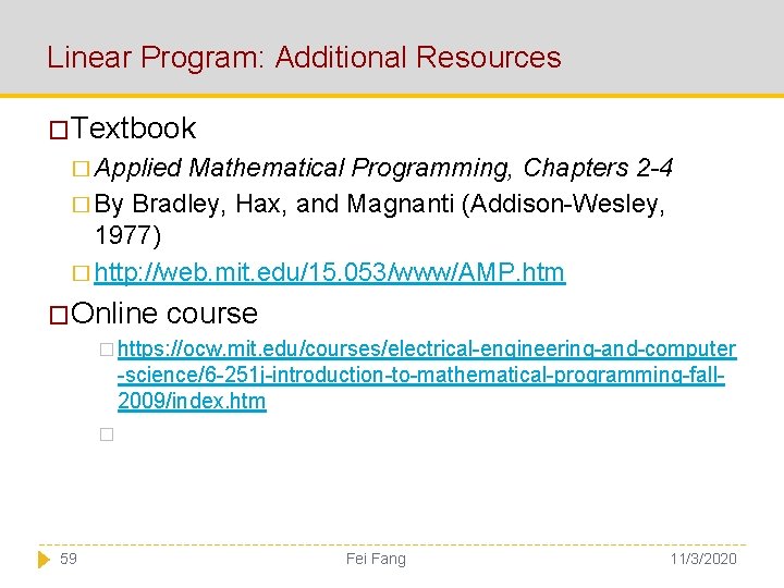 Linear Program: Additional Resources �Textbook � Applied Mathematical Programming, Chapters 2 -4 � By