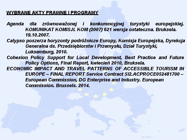 WYBRANE AKTY PRAWNE I PROGRAMY Agenda dla zrównoważonej i konkurencyjnej turystyki europejskiej. KOMUNIKAT KOMISJI.