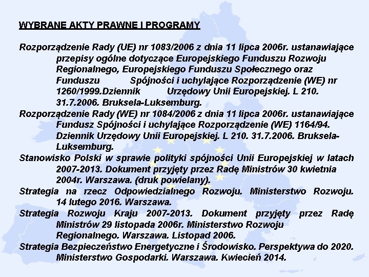 WYBRANE AKTY PRAWNE I PROGRAMY Rozporządzenie Rady (UE) nr 1083/2006 z dnia 11 lipca