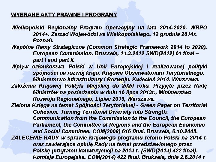 WYBRANE AKTY PRAWNE I PROGRAMY Wielkopolski Regionalny Program Operacyjny na lata 2014 -2020. WRPO