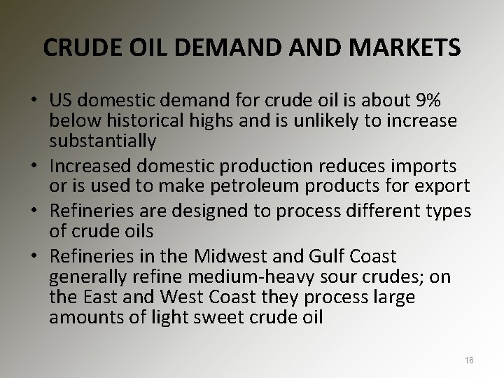 CRUDE OIL DEMAND MARKETS • US domestic demand for crude oil is about 9%