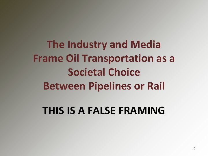 The Industry and Media Frame Oil Transportation as a Societal Choice Between Pipelines or