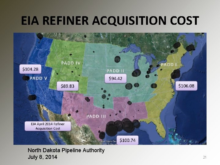 EIA REFINER ACQUISITION COST North Dakota Pipeline Authority July 8, 2014 21 