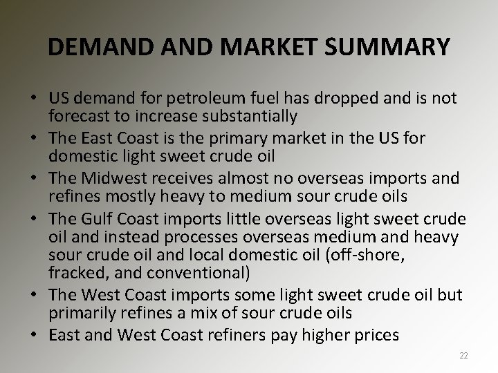 DEMAND MARKET SUMMARY • US demand for petroleum fuel has dropped and is not