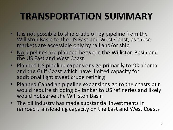 TRANSPORTATION SUMMARY • It is not possible to ship crude oil by pipeline from