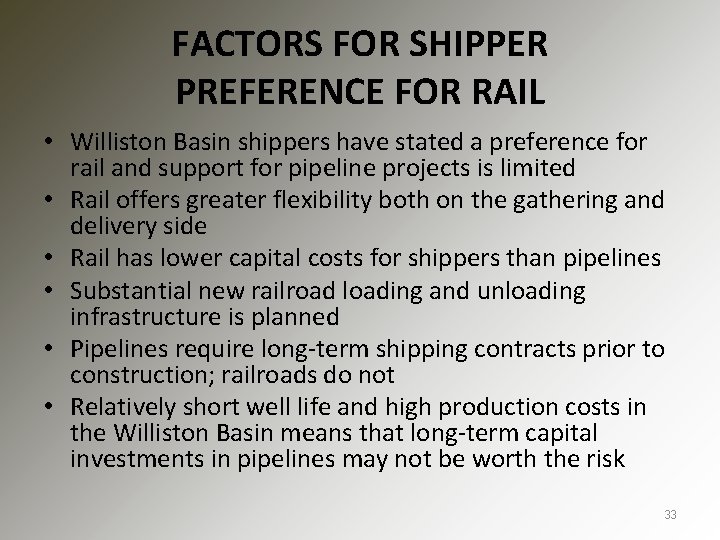 FACTORS FOR SHIPPER PREFERENCE FOR RAIL • Williston Basin shippers have stated a preference