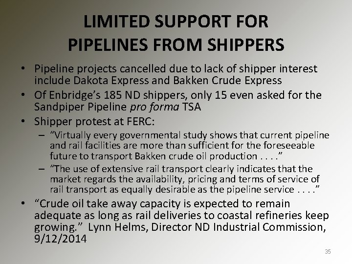 LIMITED SUPPORT FOR PIPELINES FROM SHIPPERS • Pipeline projects cancelled due to lack of