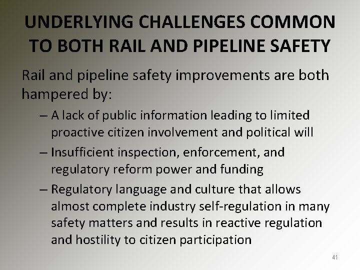 UNDERLYING CHALLENGES COMMON TO BOTH RAIL AND PIPELINE SAFETY Rail and pipeline safety improvements