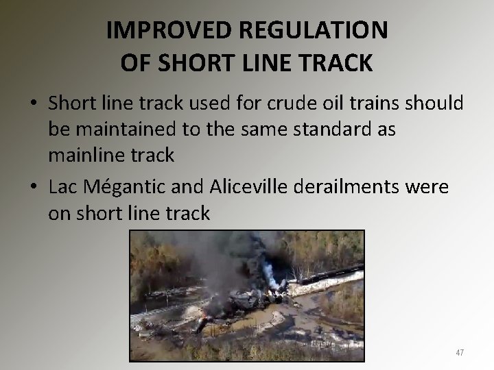 IMPROVED REGULATION OF SHORT LINE TRACK • Short line track used for crude oil